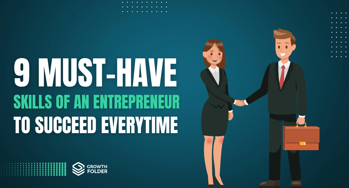 9 Must Have Skills Of An Entrepreneur To Succeed.webp